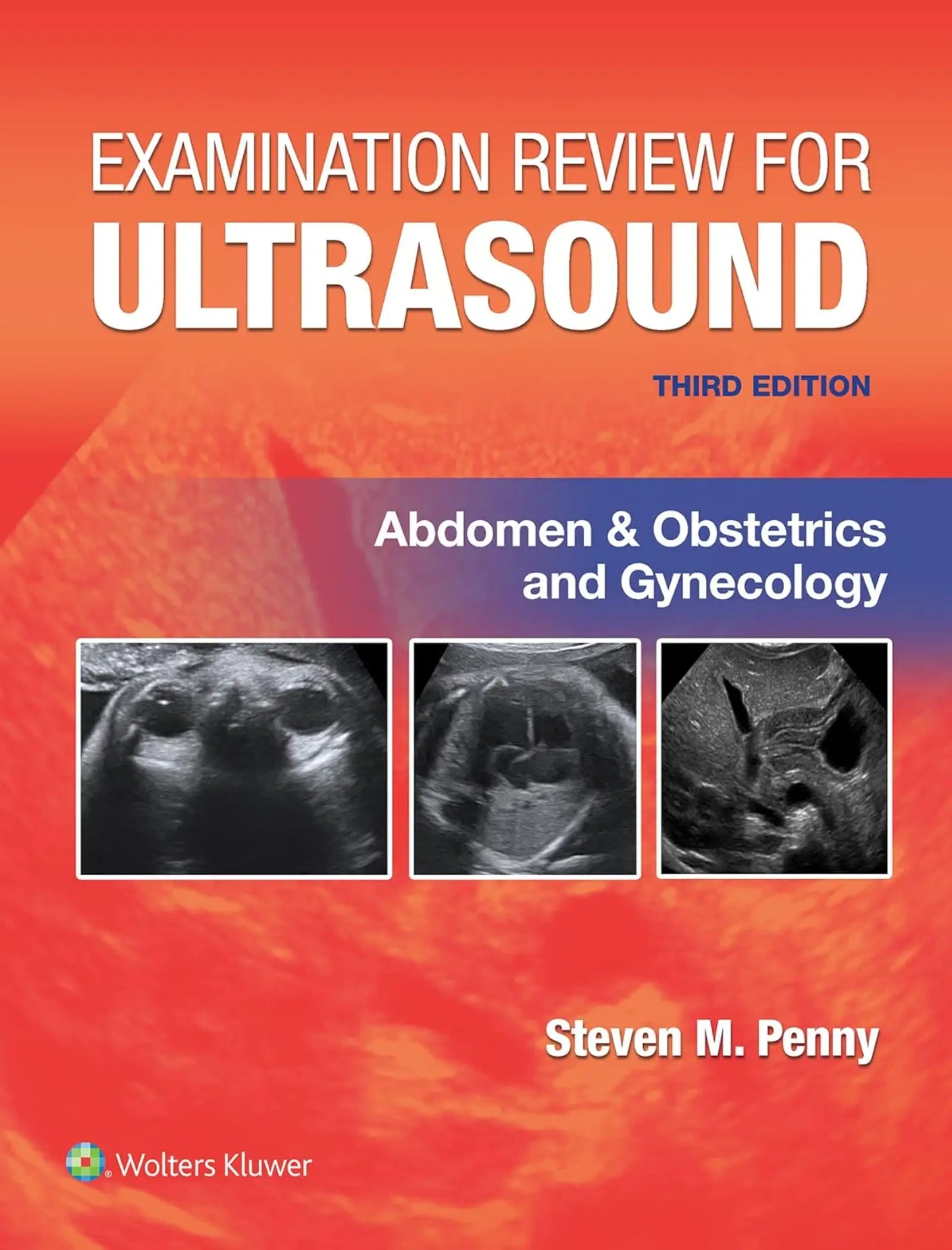 Examination Review for Ultrasound: Abdomen and Obstetrics & Gynecology Third Edition