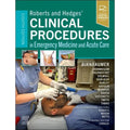 Roberts and Hedges’ Clinical Procedures in Emergency Medicine and Acute Care 8th Edition