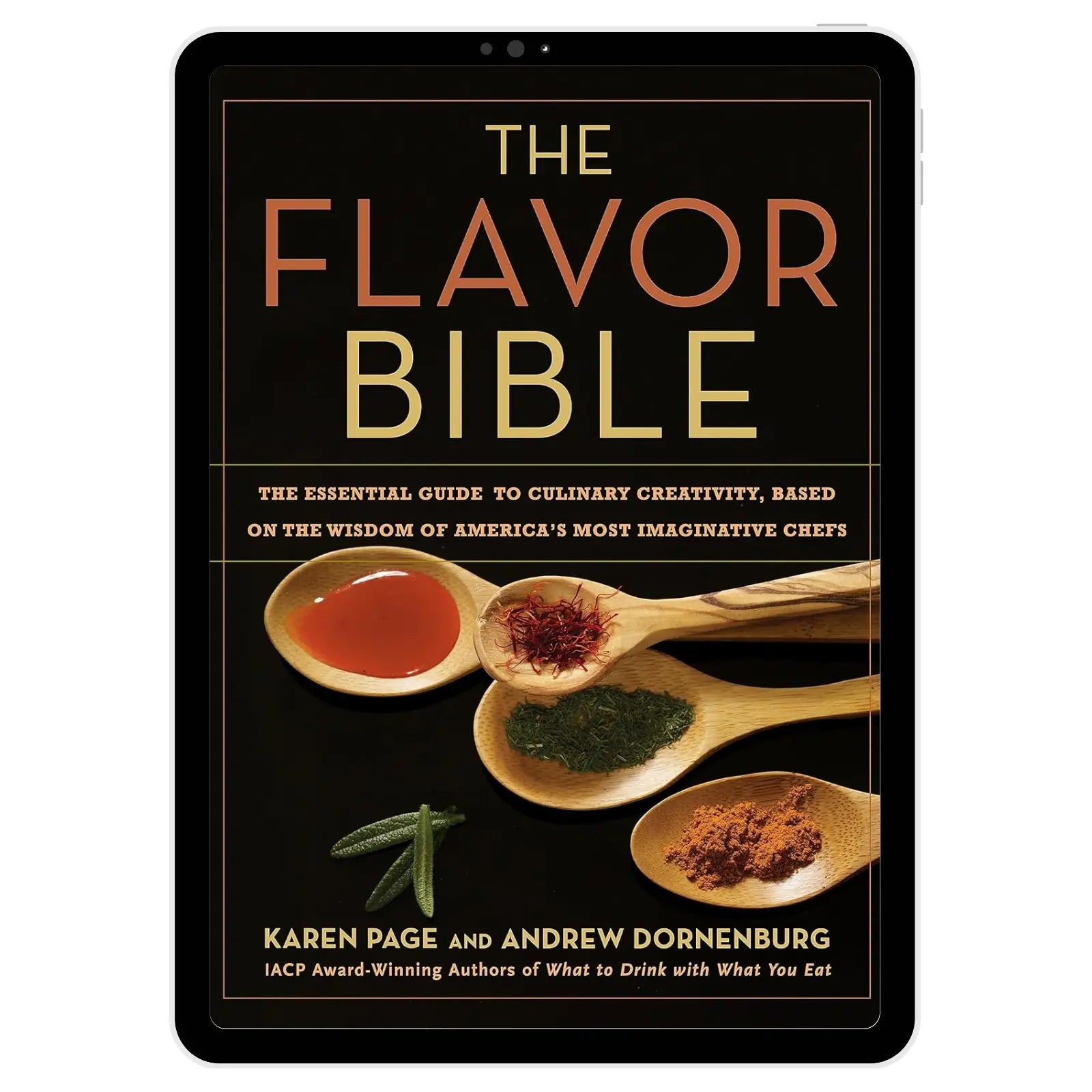 The Flavor Bible: The Essential Guide to Culinary Creativity, Based on the Wisdom of America's Most