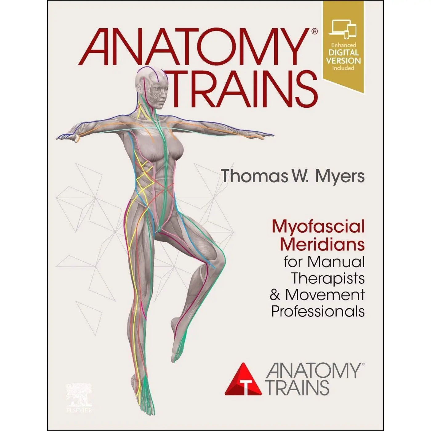 Anatomy Trains: Myofascial Meridians for Manual Therapists and Movement Professionals